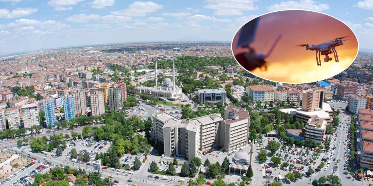 Konya semalarında 110 dron uçuruldu, kaçak yapılar takip edildi