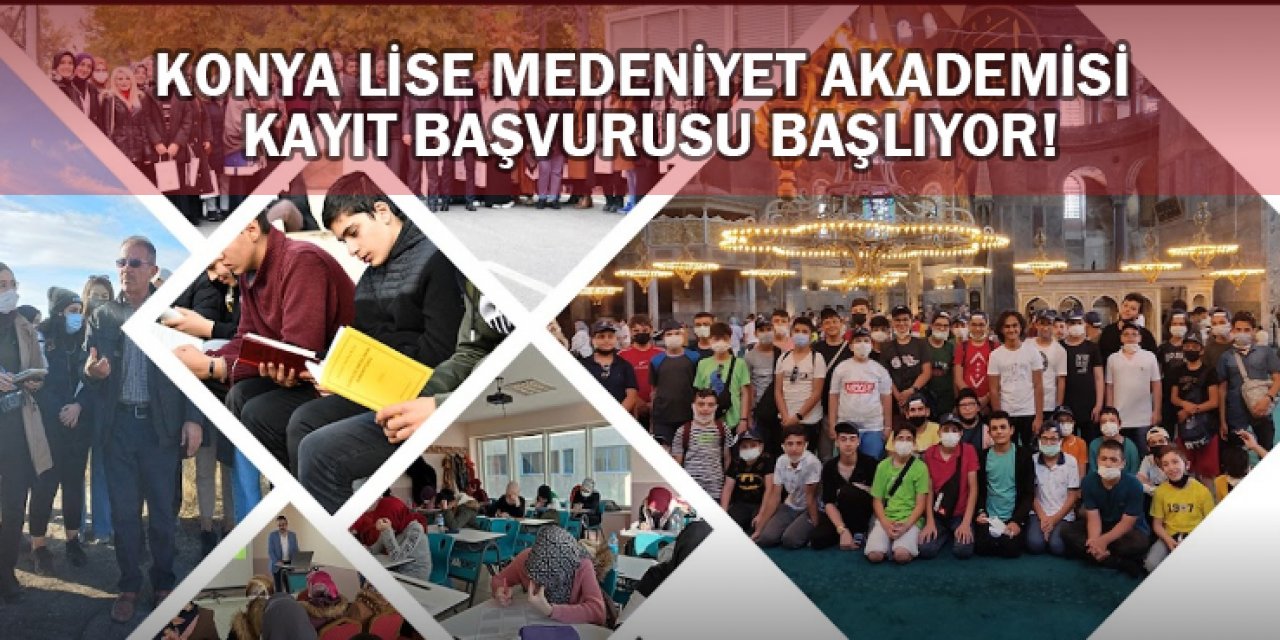 Konya lise medeniyet akademisi kayıt başvurusu 2022-2023 başladı