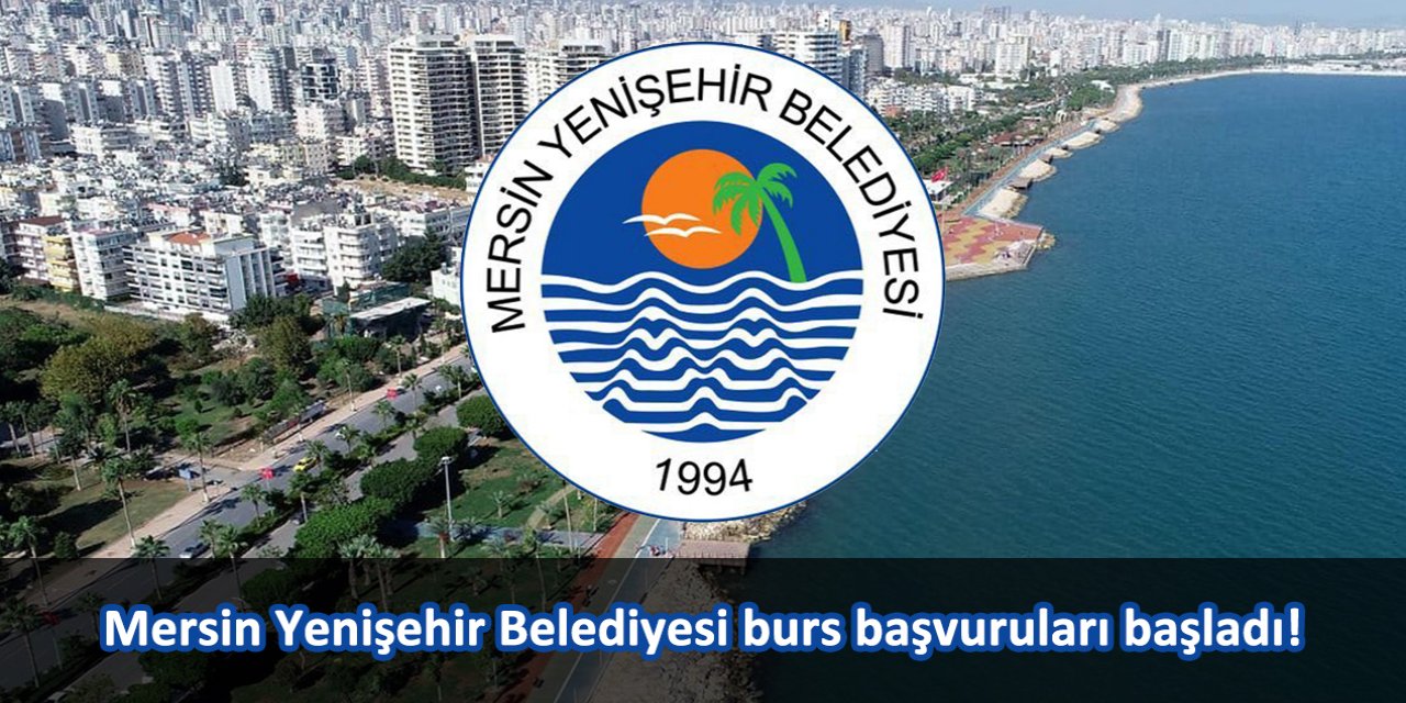 Mersin Yenişehir Belediyesi burs başvurusu 2022