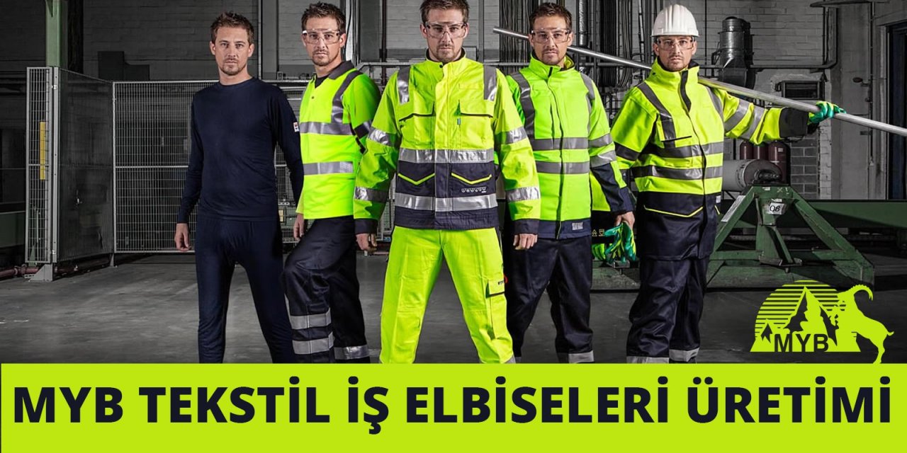 İş Kıyafetlerinde Kalite ve Güvenliğin Adresi MYB Tekstil