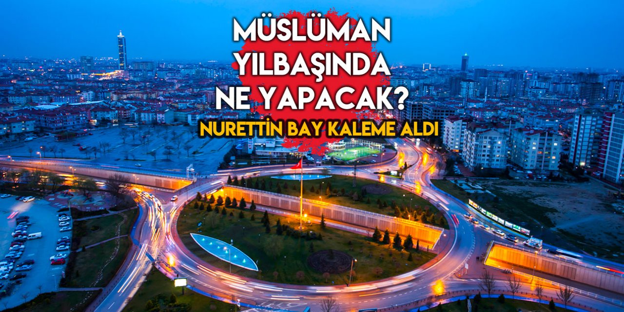 Müslüman yılbaşında ne yapacak?