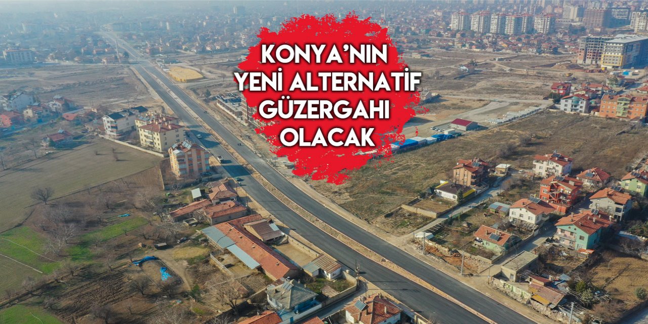 Konya trafiğini rahatlatacak yeni caddenin bitiş tarihi açıklandı