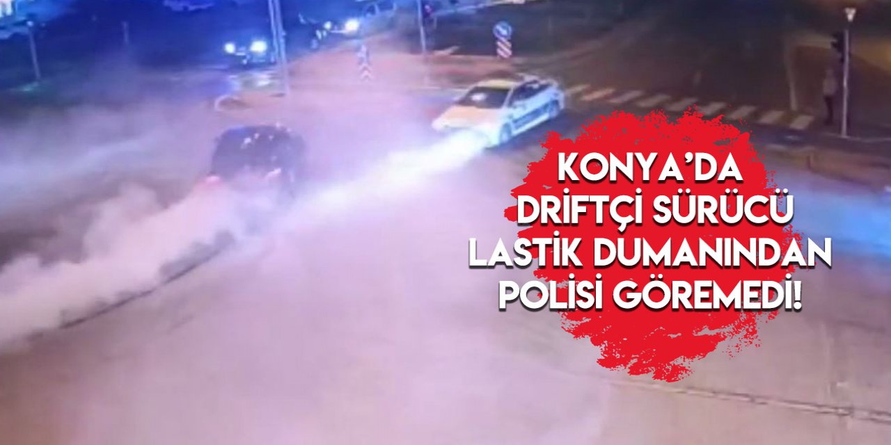 Konya’da drift atan alkollü sürücü polise böyle yakalandı, 60 bin lira ceza yedi