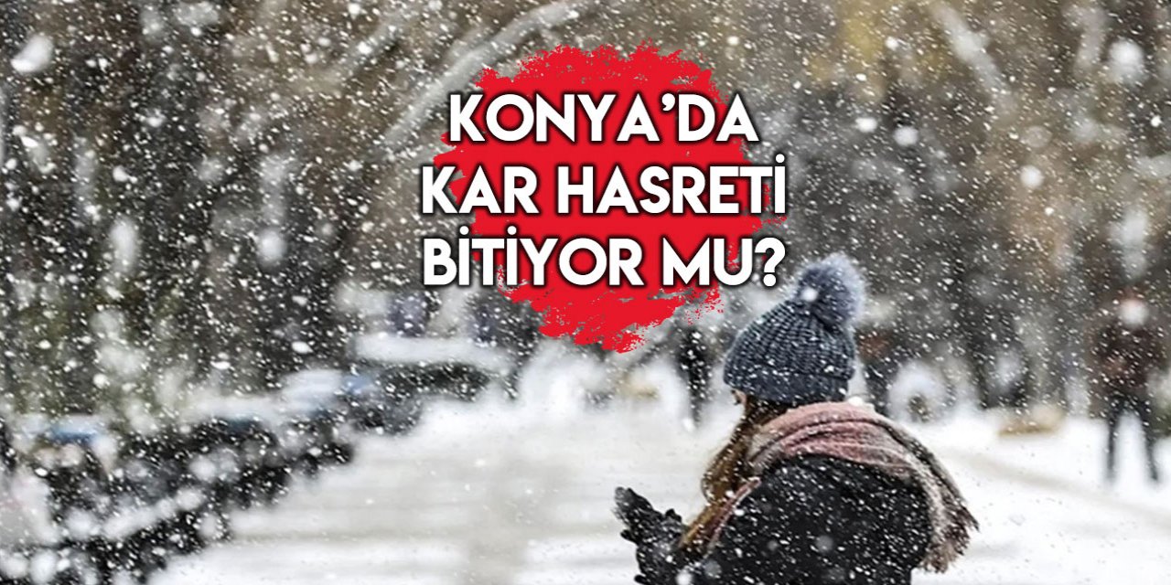 Konya’ya yoğun kar geliyor: Çarşamba gününe dikkat!