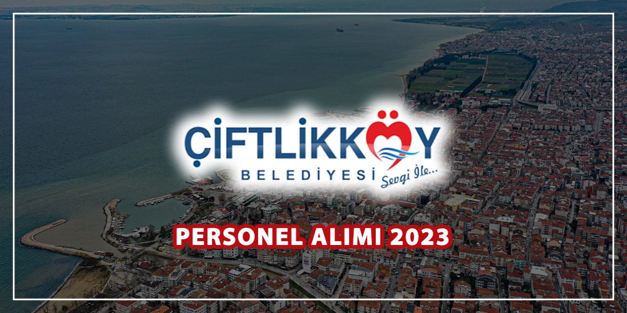 Yalova Çiftlikköy Belediyesi personel alımı 2023