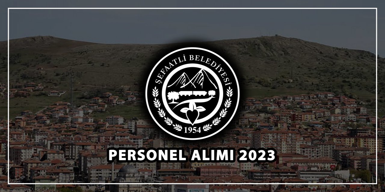 Yozgat Şefaatli Belediyesi personel alımı 2023