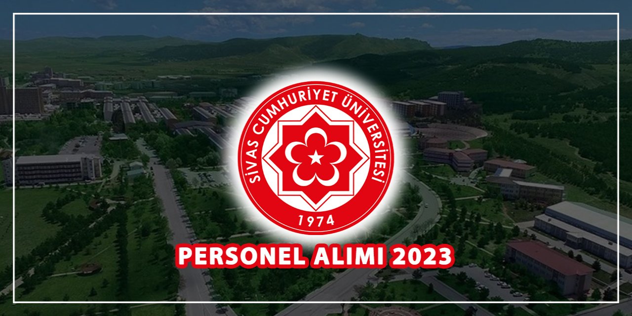 Sivas Cumhuriyet Üniversitesi personel alımı 2023