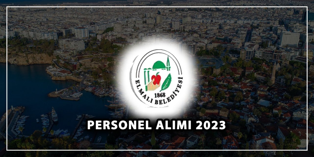 Antalya Elmalı Belediyesi personel alımı 2023