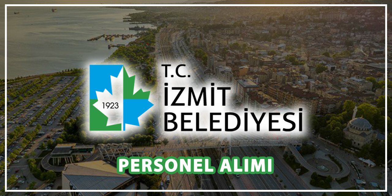 Kocaeli İzmit Belediyesi personel alımı 2023 TIKLA BAŞVUR