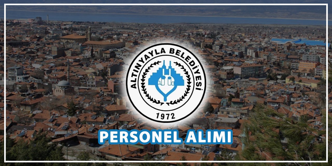 Burdur Altınyayla Belediyesi personel alımı 2023