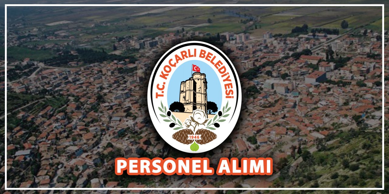 Aydın Koçarlı Belediyesi personel alımı 2023 TIKLA BAŞVUR