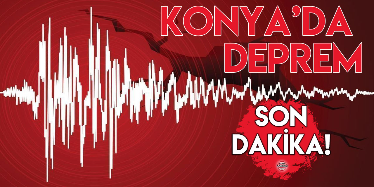 Son Dakika: Konya ve çevresinde hissedilen deprem oldu! Merkez üssü Ereğli