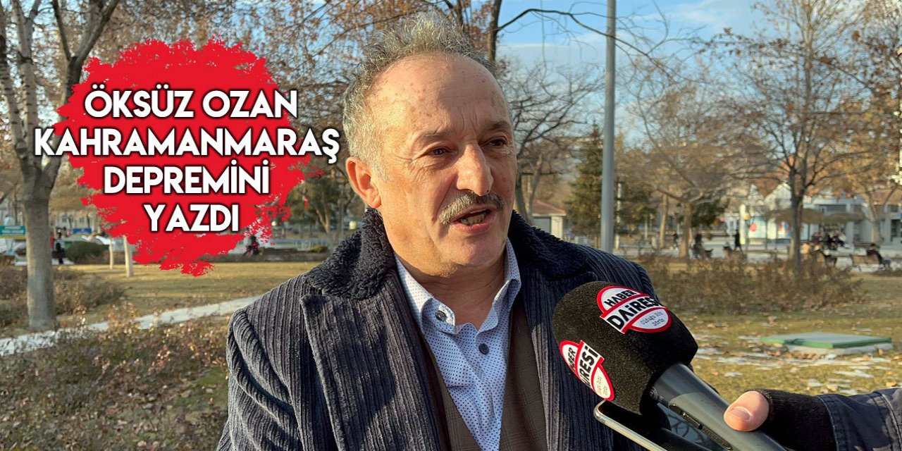 Öksüz Ozan Ahmet Yıldırım Kahramanmaraş depremini böyle yazdı