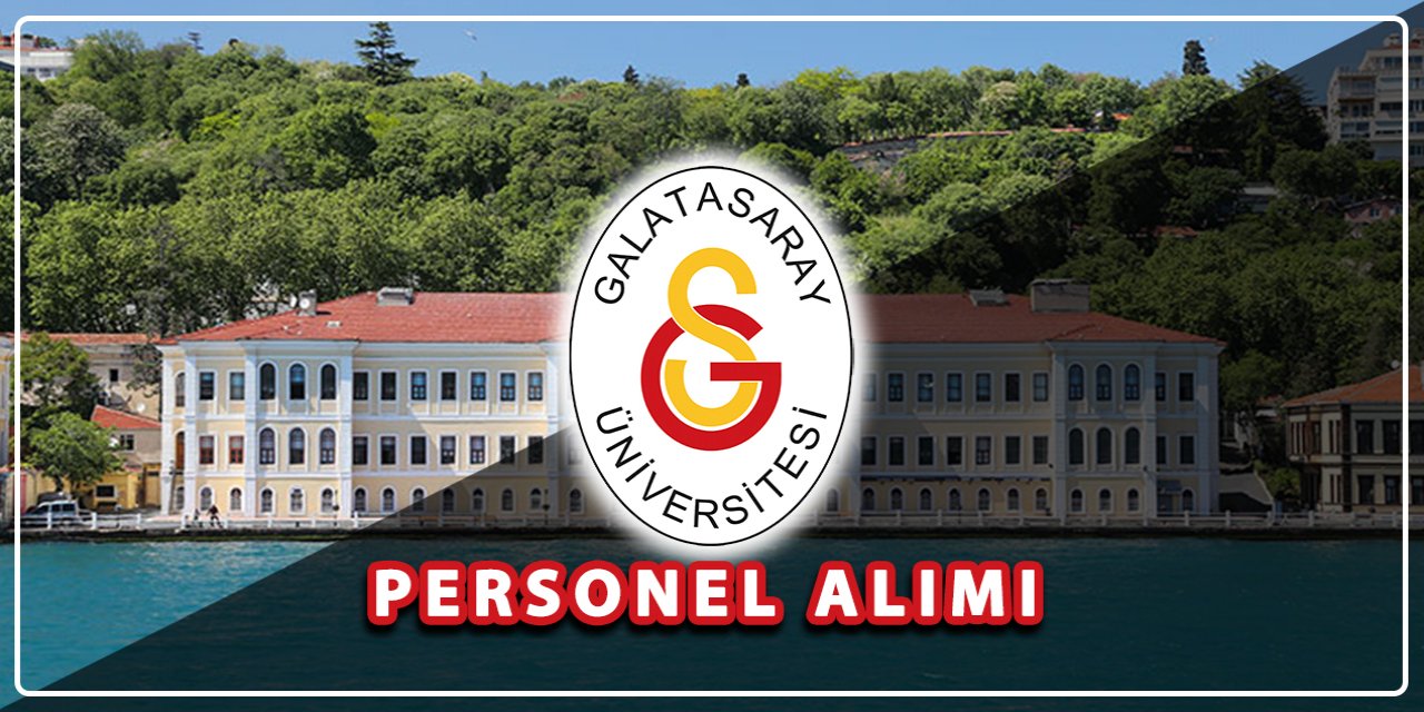 Galatasaray Üniversitesi personel alımı 2023