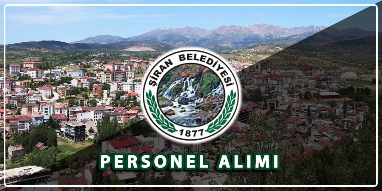 Gümüşhane Şiran Belediyesi personel alımı 2023 TIKLA BAŞVUR