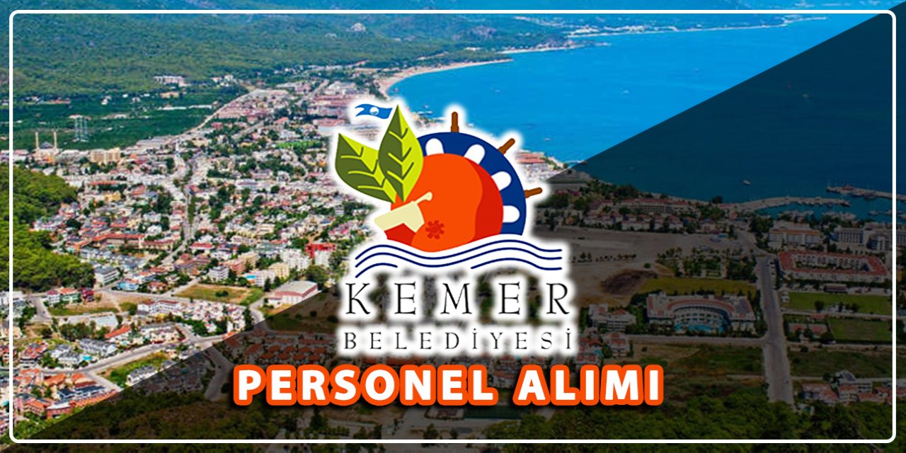 Antalya Kemer Belediyesi personel alacak! İşte şartlar ve başvuru adresi