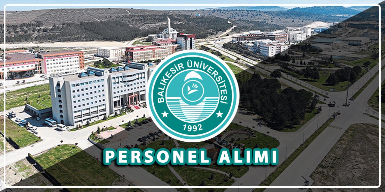 Balıkesir Üniversitesi personel alımı 2023