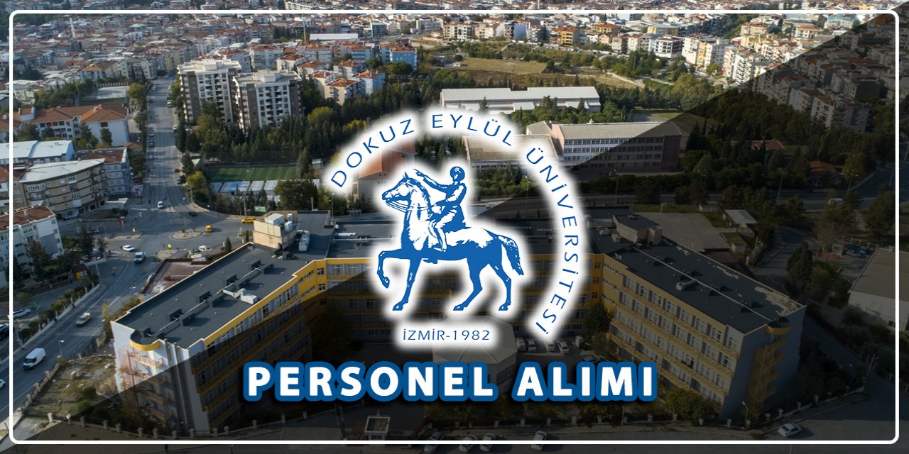 İzmir Dokuz Eylül Üniversitesi personel alımı 2023