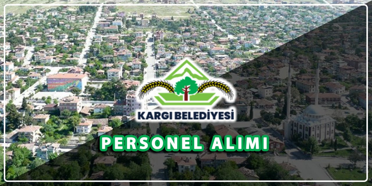 Çorum Kargı Belediyesi personel alımı 2023