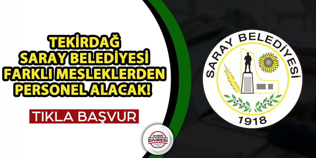 Tekirdağ Saray Belediyesi personel alımı 2023 TIKLA BAŞVUR