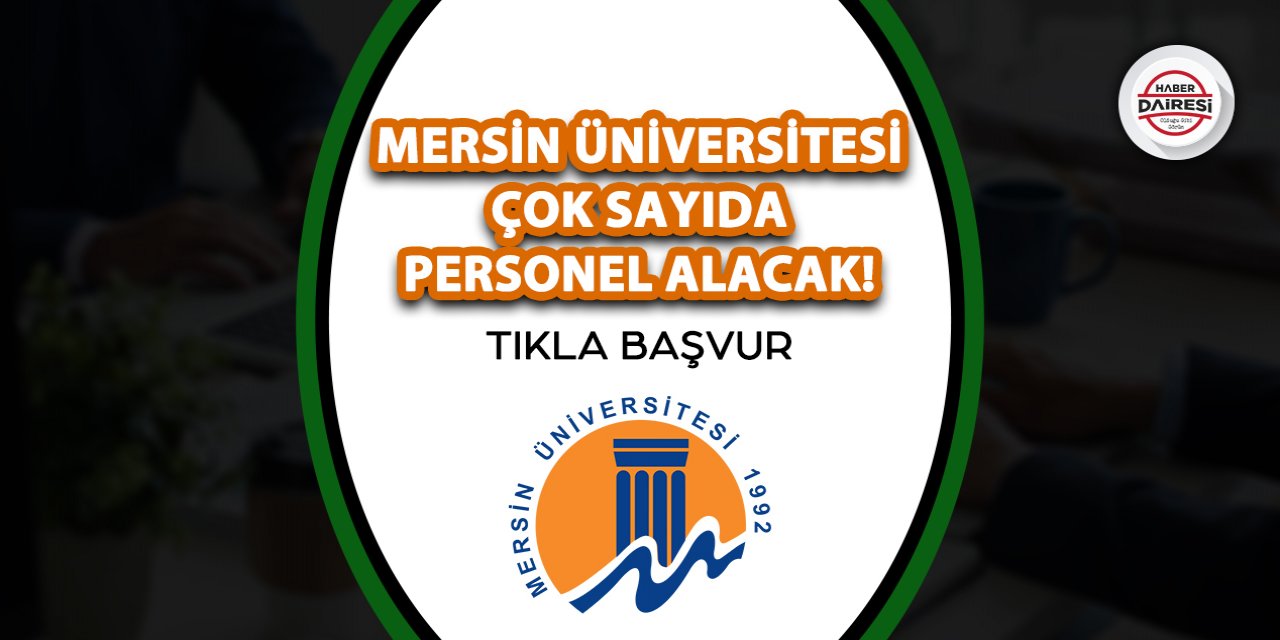 Mersin Üniversitesi sözleşmeli personel alımı 2023