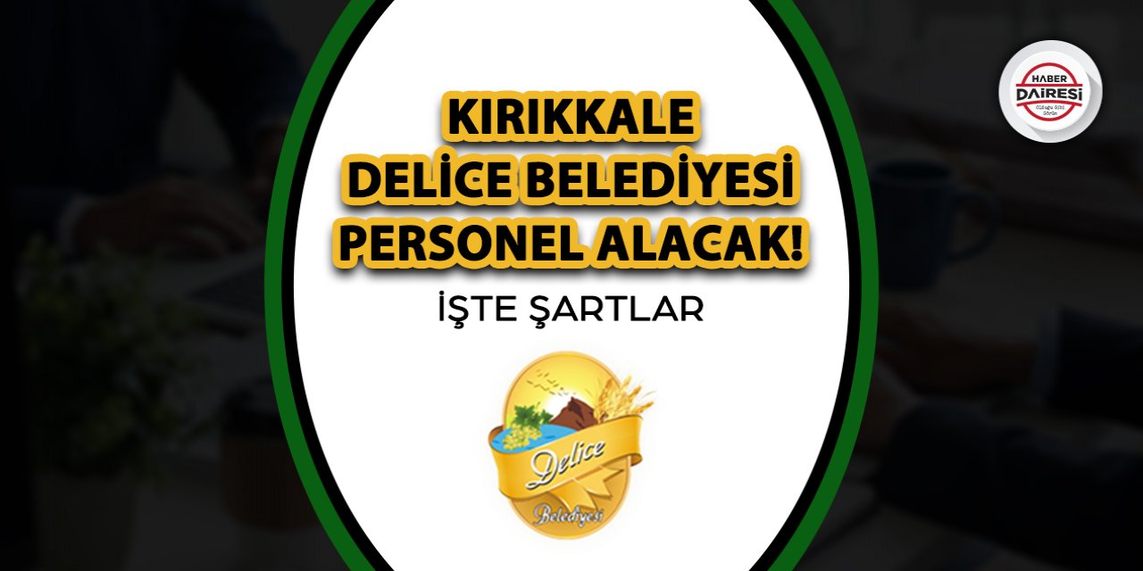 Kırıkkale Delice Belediyesi personel alımı 2023