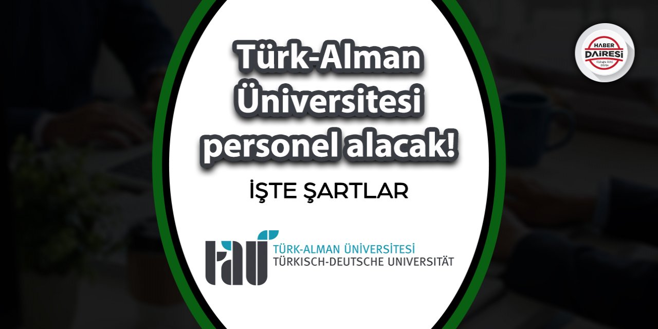 Türk-Alman Üniversitesi sözleşmeli personel alımı 2023