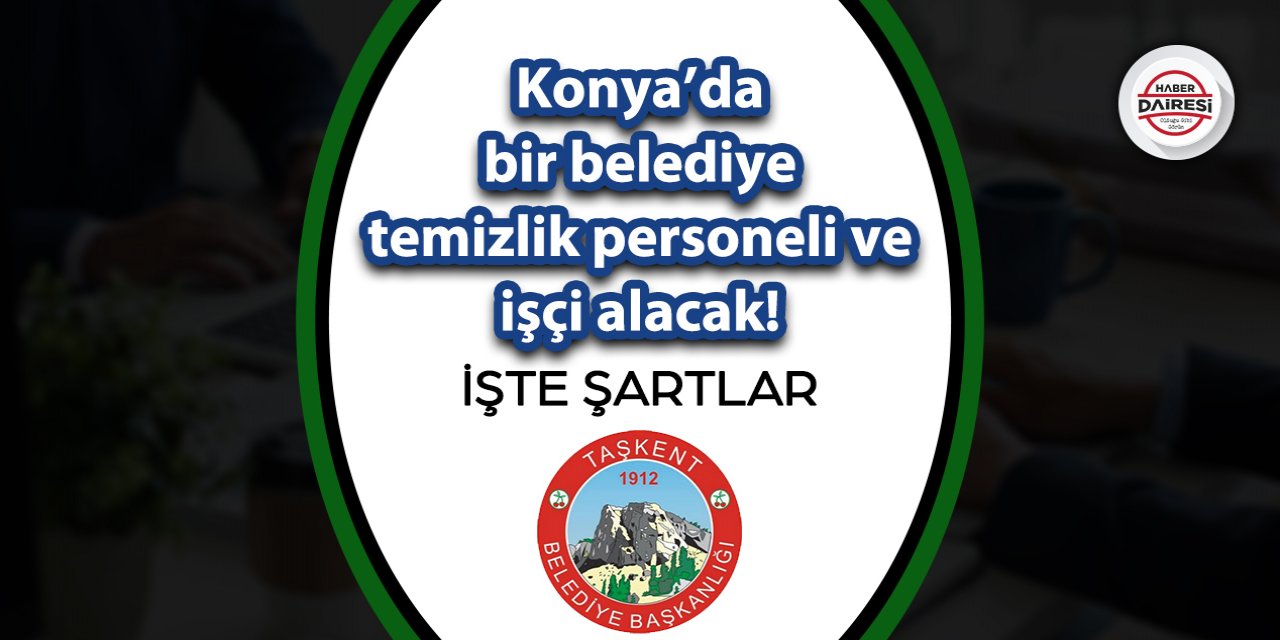 Konya’da bir belediye personel alımı yapacak! Şartlar açıklandı