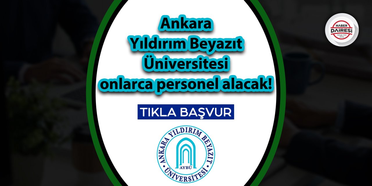 Ankara Yıldırım Beyazıt Üniversitesi sözleşmeli personel alımı 2023