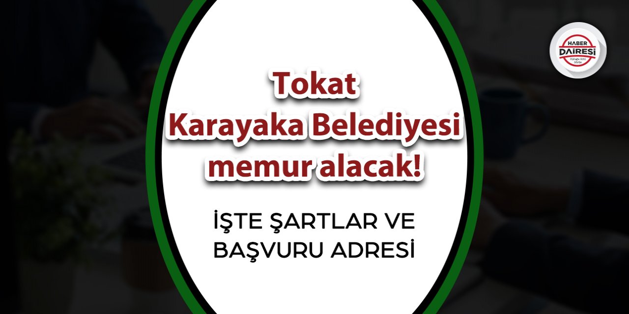 Tokat Karayaka Belediyesi memur alımı 2023