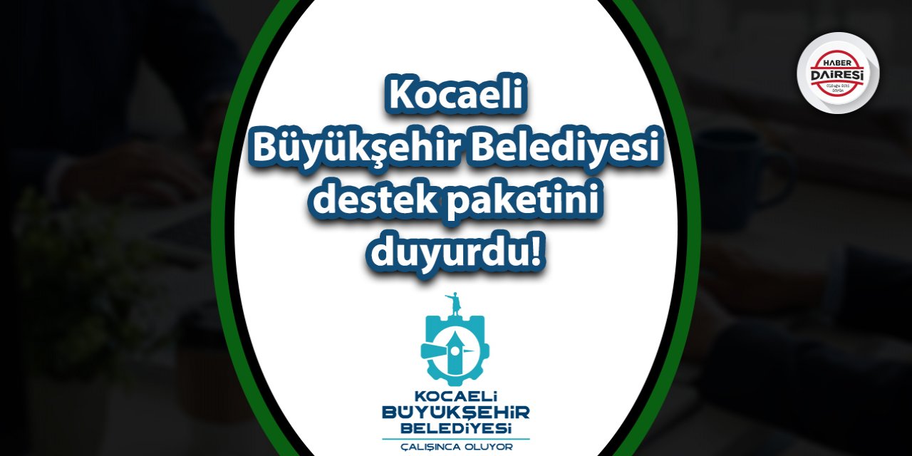 Kocaeli Büyükşehir Belediyesi vatandaşlara destek paketi verecek!