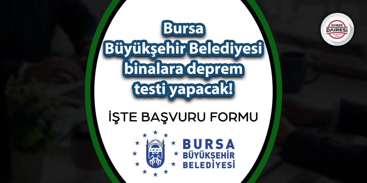 Bursa Büyükşehir Belediyesi deprem testi başvurusu 2023
