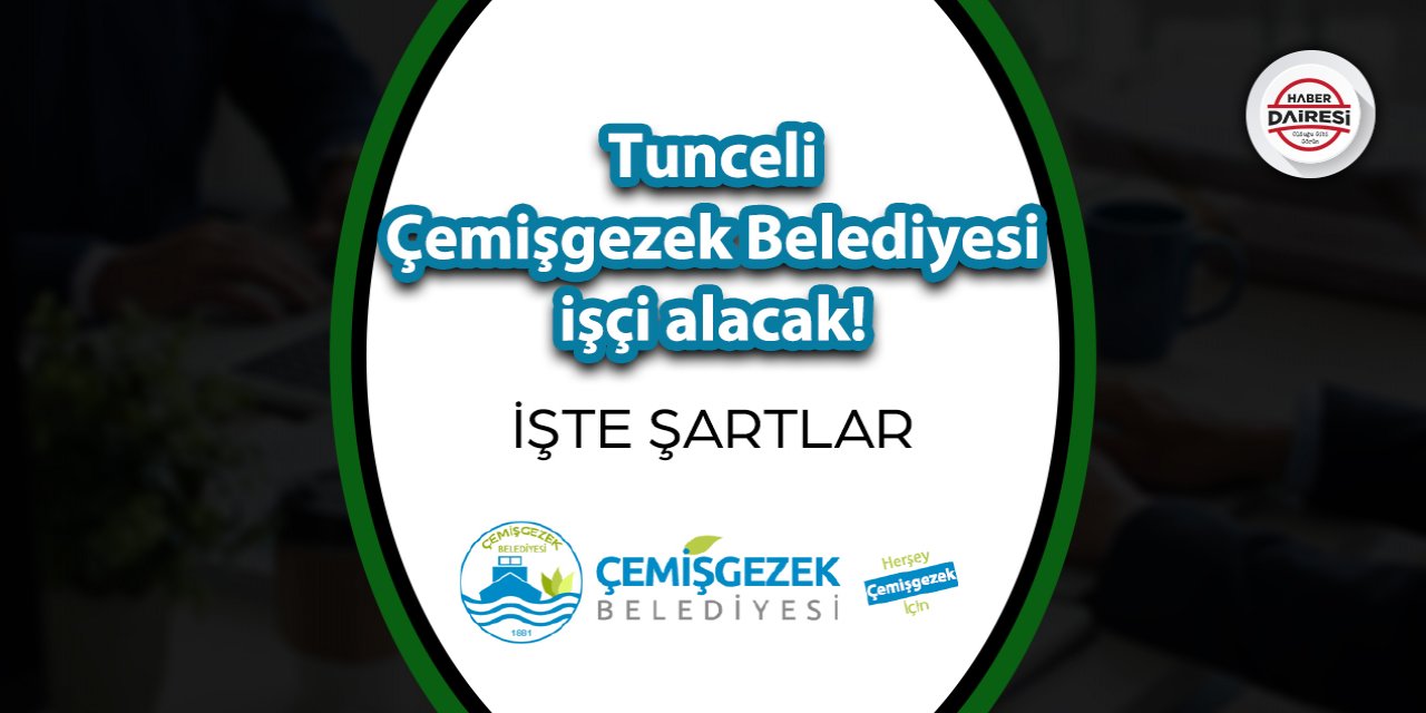 Tunceli Çemişgezek Belediyesi personel alımı 2023