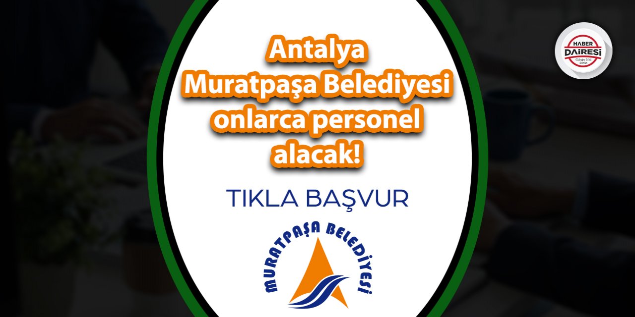 Antalya Muratpaşa Belediyesi personel alımı 2023