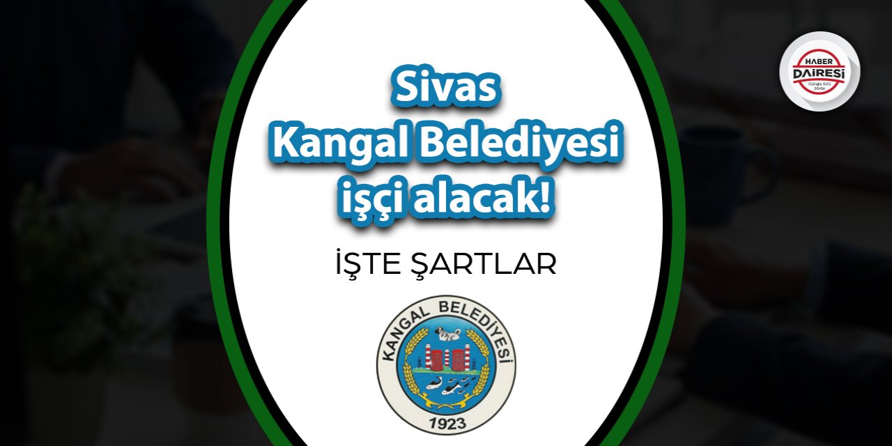 Sivas Kangal Belediyesi personel alımı 2023