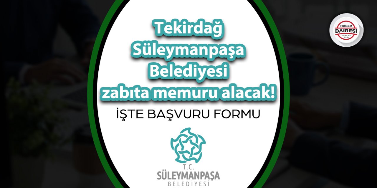Tekirdağ Süleymanpaşa Belediyesi zabıta memuru alımı 2023