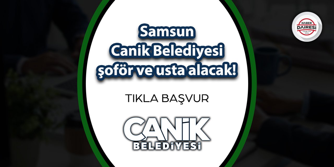 Samsun Canik Belediyesi farklı mesleklerden personel alacak!