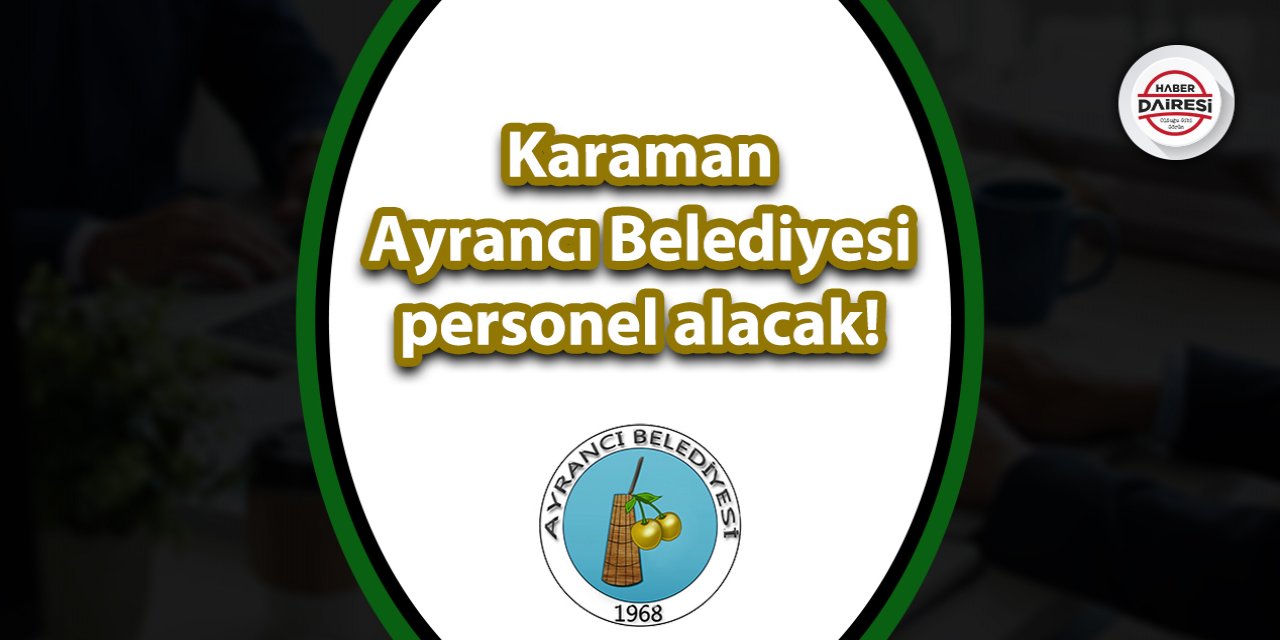 Karaman Ayrancı Belediyesi personel alımı 2023