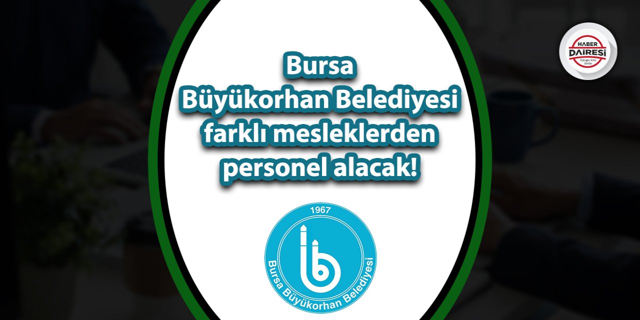 Bursa Büyükorhan Belediyesi personel alımı 2023