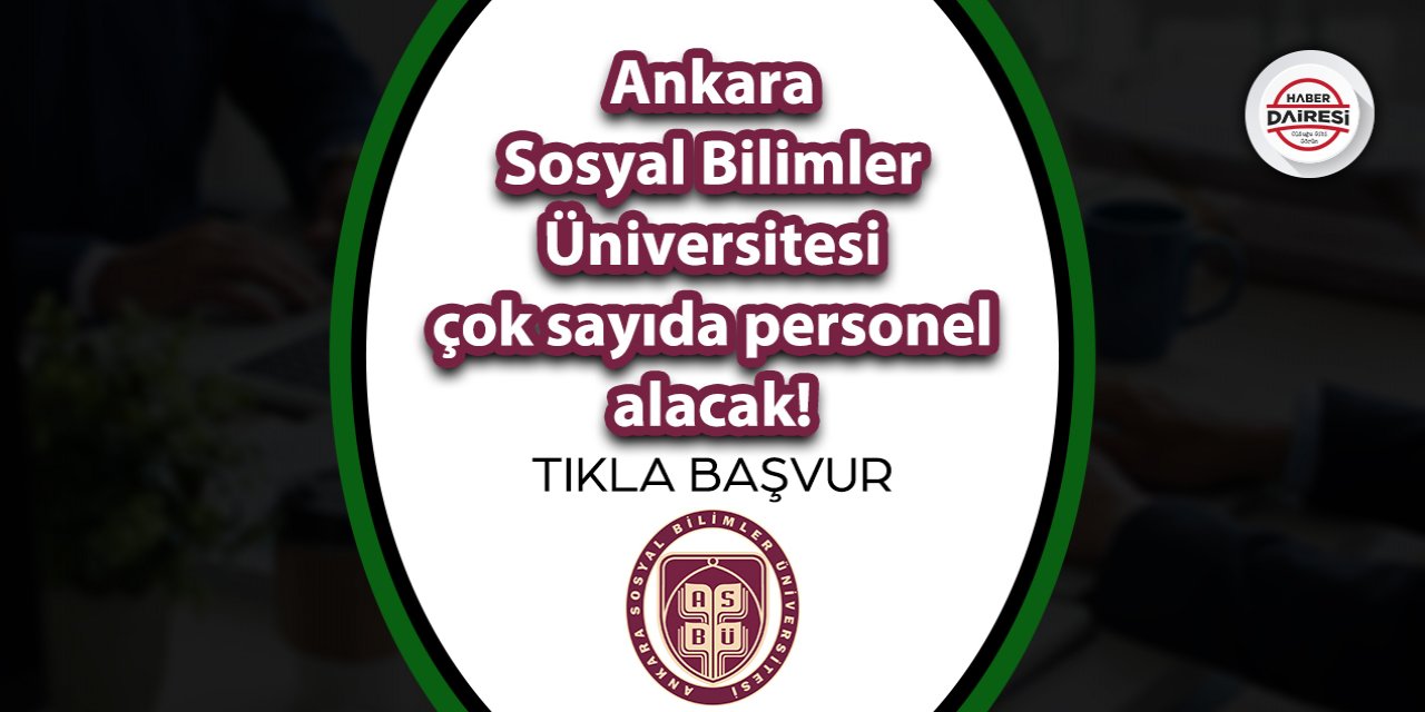 Ankara Sosyal Bilimler Üniversitesi personel alımı 2023