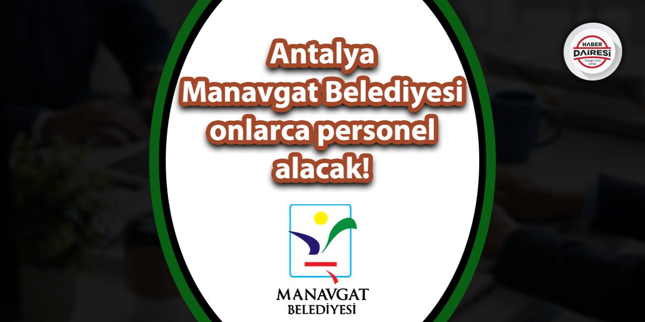 Antalya Manavgat Belediyesi personel alımı 2023