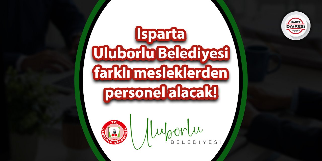 Isparta Uluborlu Belediyesi personel alımı 2023