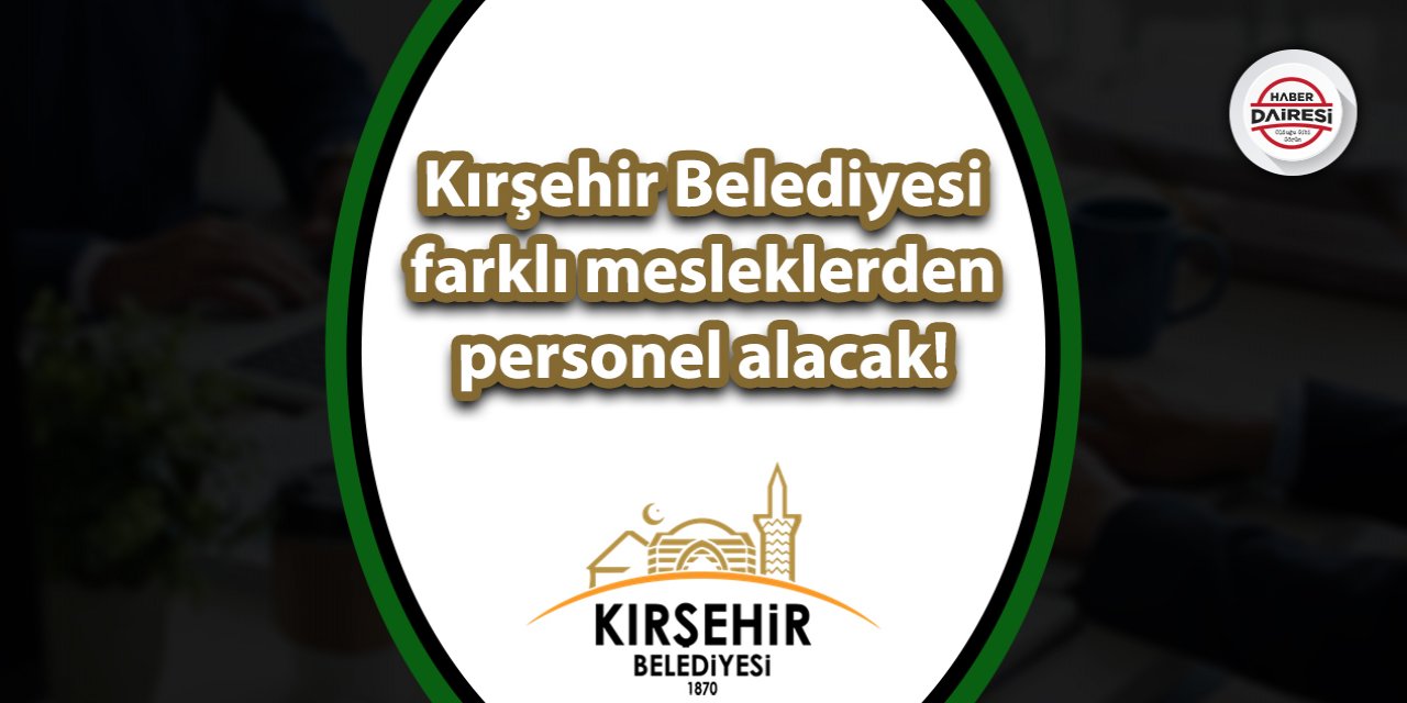 Kırşehir Belediyesi personel alımı 2023