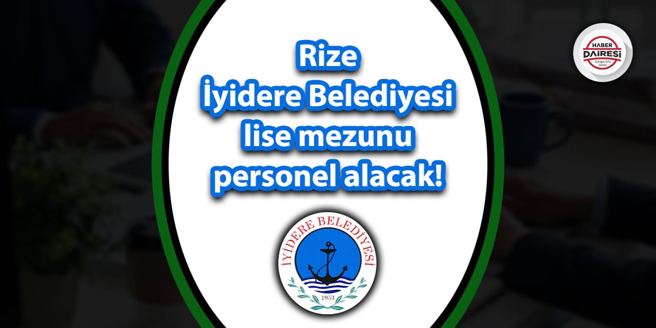 Rize İyidere Belediyesi personel alımı 2023