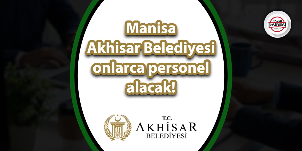 Manisa Akhisar Belediyesi personel alımı 2023