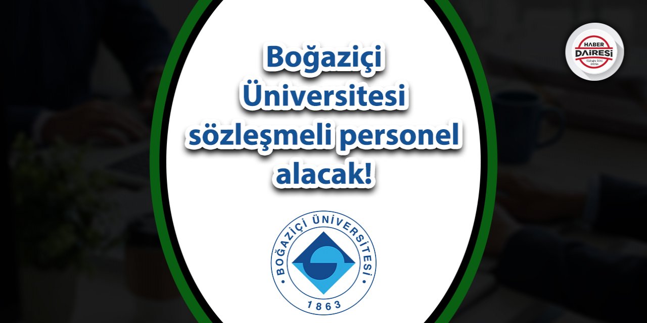 Boğaziçi Üniversitesi personel alımı 2023