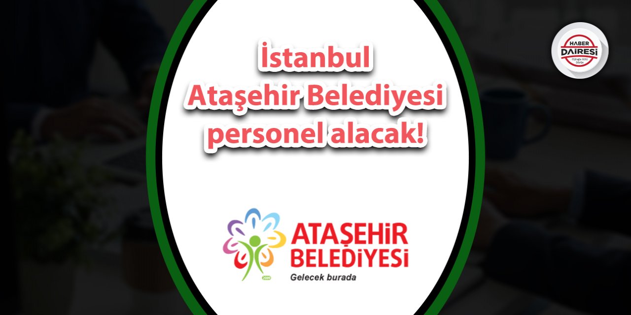 İstanbul Ataşehir Belediyesi personel alımı 2023