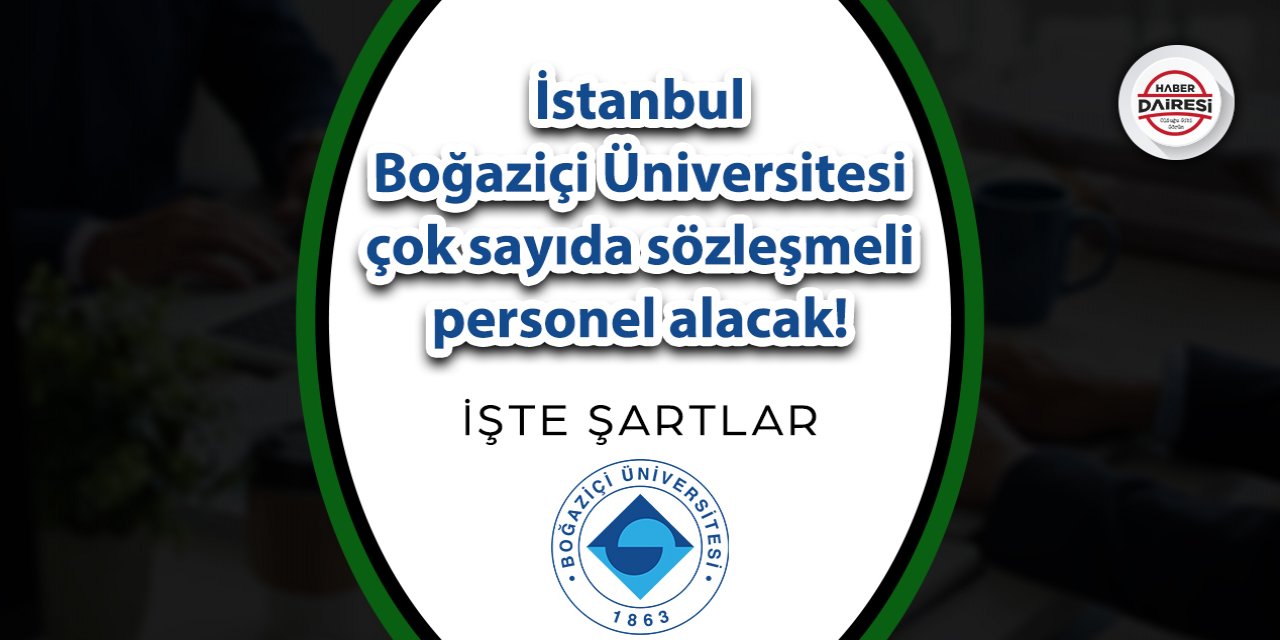 İstanbul Boğaziçi Üniversitesi sözleşmeli personel alımı 2023