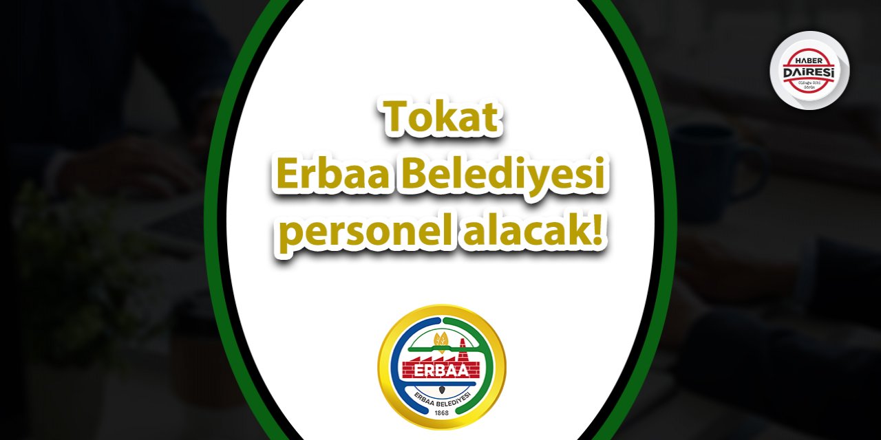 Tokat Erbaa Belediyesi personel alımı 2023