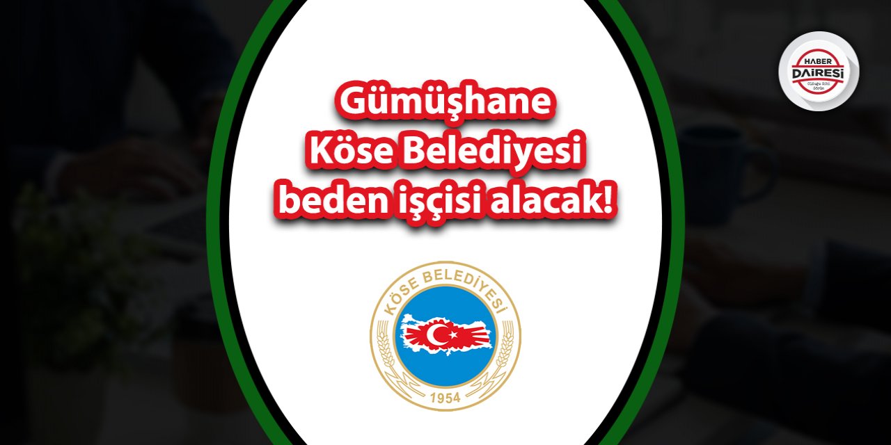 Gümüşhane Köse Belediyesi personel alımı 2023